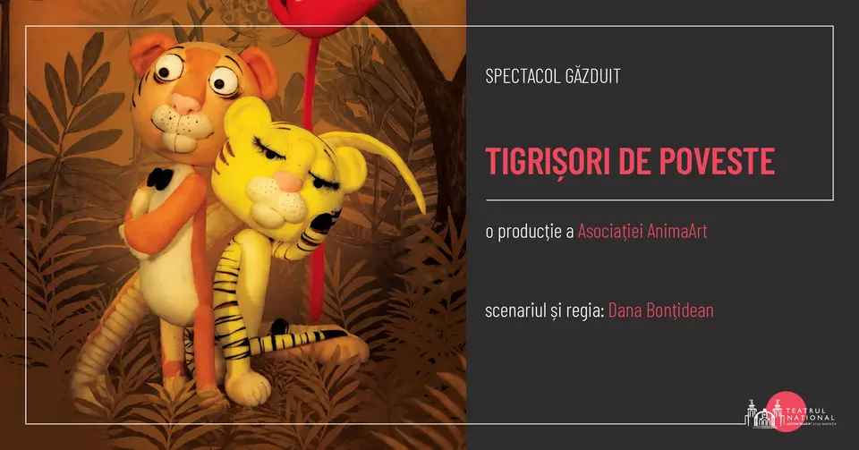 TIGRIȘORI DE POVESTE · spectacol-găzduit
