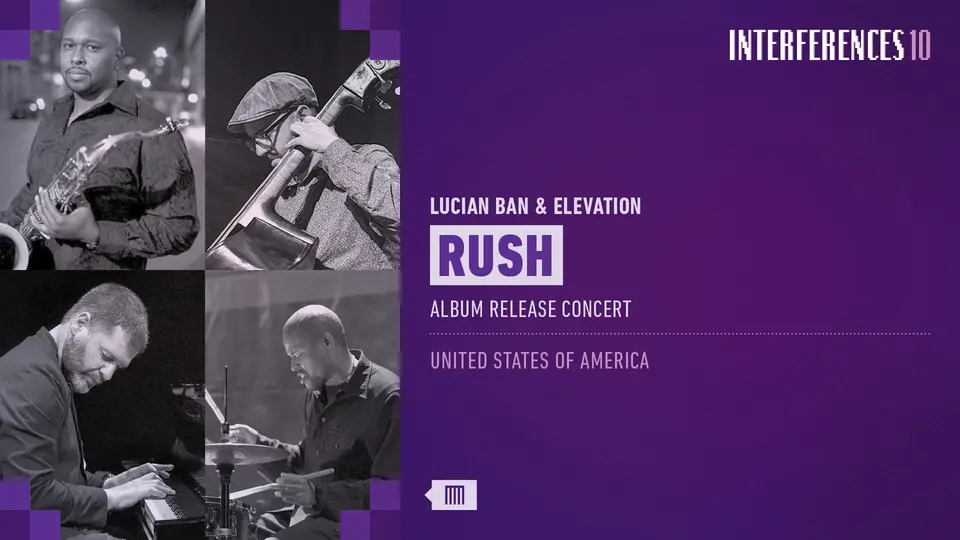 Lucian Ban & Elevation: RUSH · Album release concert · Interferences 10