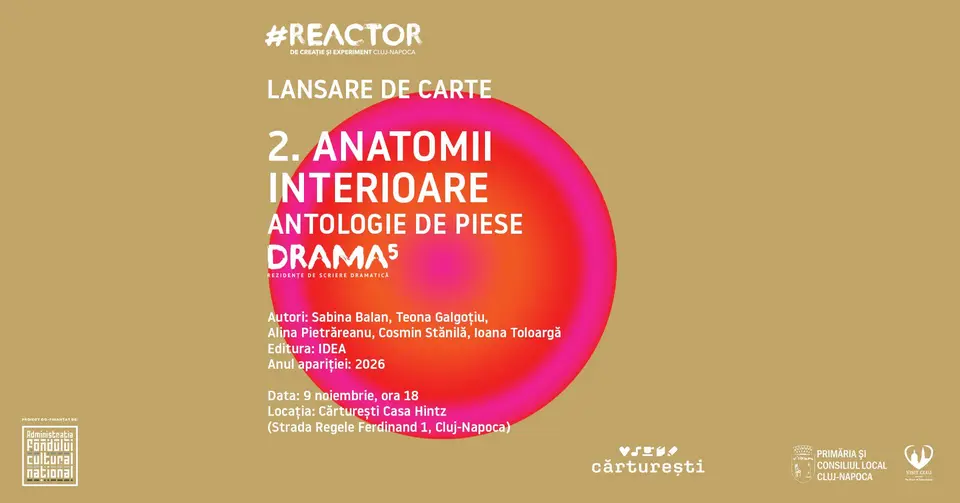 Lansare de carte: 2. Anatomii interioare. Antologie de piese Drama 5 · Cărturești, Casa Hintz